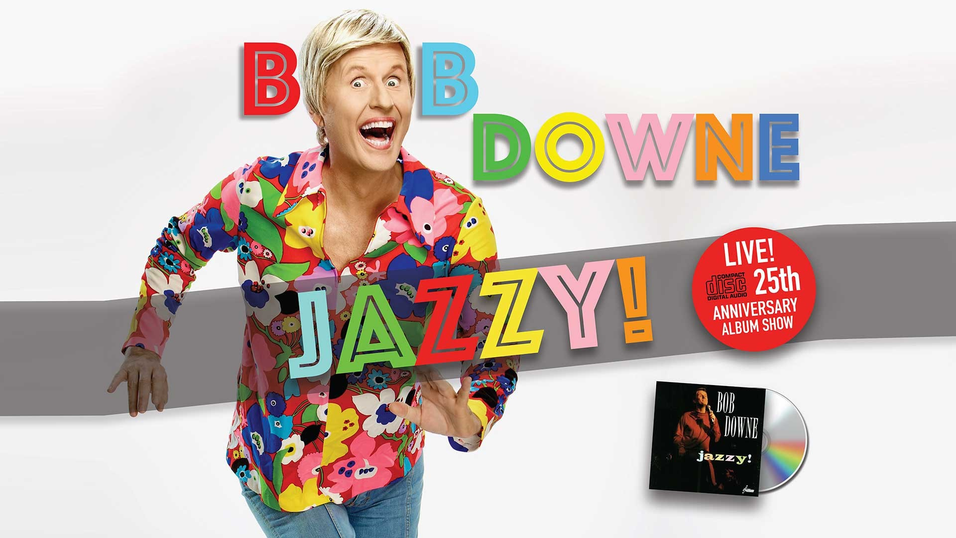 Bob Downe Jazzy! Show at Performing Arts Centre